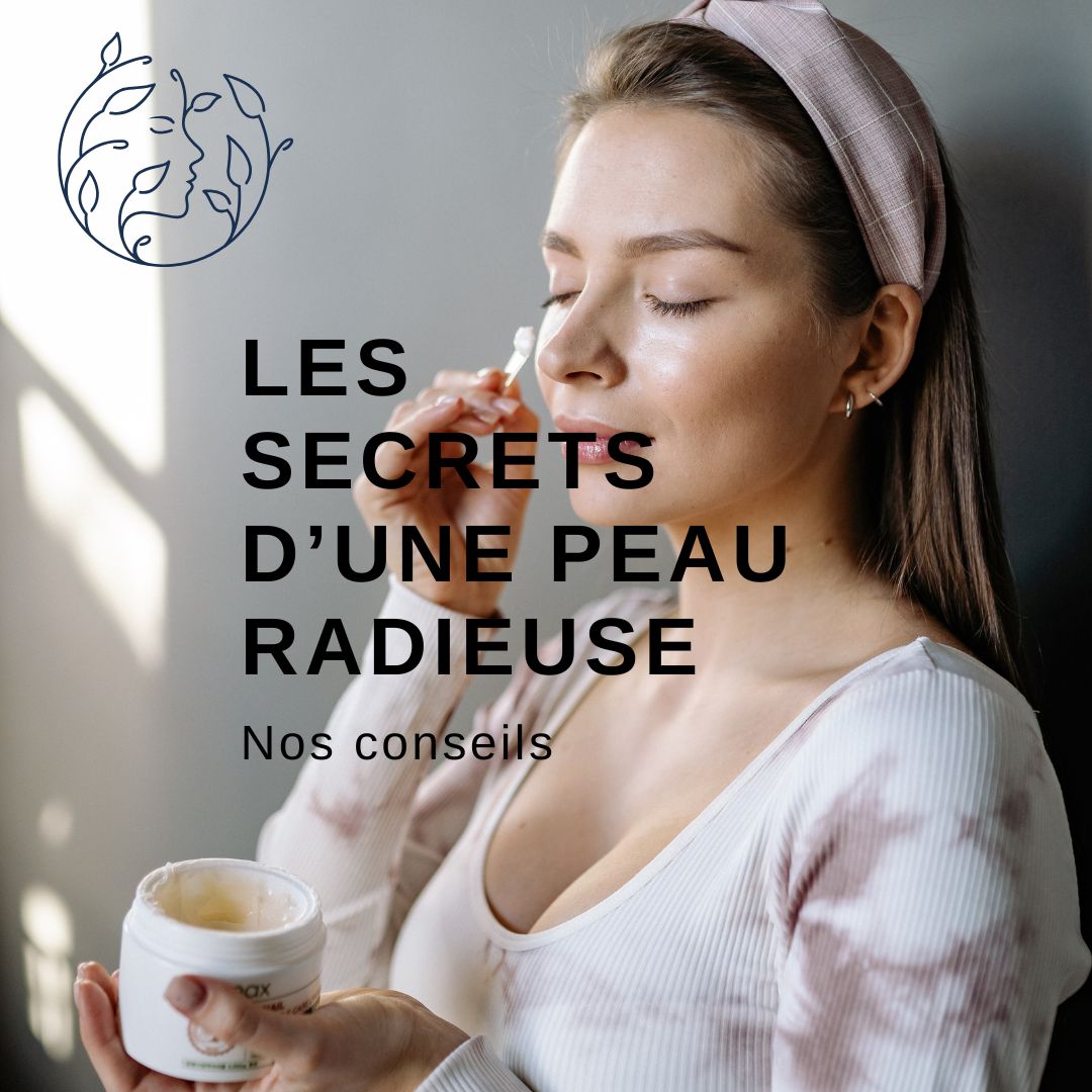 Les Secrets d’une Peau Radieuse Image