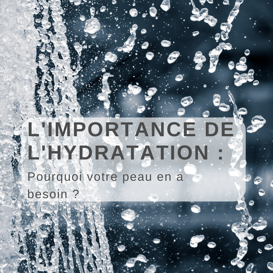 L'Importance de l'Hydratation : Pourquoi Votre Peau en a Besoin Image
